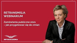 Webinarium Zamówienia publiczne 2021  jak przygotować się do zmian [upl. by Nrevel]