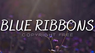 Track Tribe  Blue Ribbons Copyright Free [upl. by Esirehc]