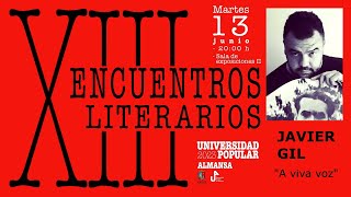 XIII ENCUENTROS LITERARIOS Javier Gil quotA viva vozquot [upl. by Etessil735]