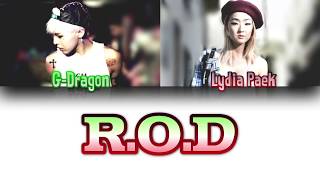 GDragon  ROD Ride Or Die ft Lydia Paek Colour Coded LyricsHanRomEng [upl. by Wyon445]