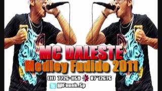 MC DALESTE  MEDLEY FUDIDO 2011  LANÇAMENTO [upl. by Clarette425]