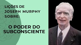 ENSINAMENTOS DO PODER DO SUBCONSCIENTE  JOSEPH MURPHY [upl. by Dranrev560]