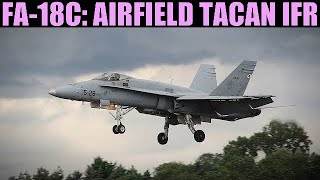 FA18C Hornet Airfield TACAN IFR Fog Landing Tutorial  DCS WORLD [upl. by Eula]