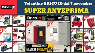 volantino BRICO IO Fai Da Te dal 7 novembre 2024 ✅ Offerte giardino e casa anteprima 🔥 Black Friday [upl. by Annoled]