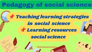 📌Teaching Learning strategies and Learning Resources in social science📚Pedagogy of social science ✅ [upl. by Fielding935]