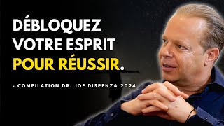 Reprogrammer Votre Esprit Pour RÉUSSIR – Compilation de motivation de Joe Dispenza en français [upl. by Iredale]