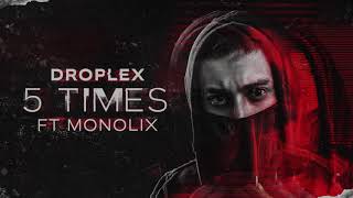 Droplex amp Monolix  5 Times Original Mix [upl. by Nosreve]