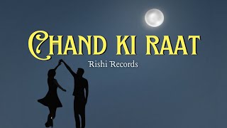 CHAND KI RAAT by Rishi singh [upl. by Etteuqram]