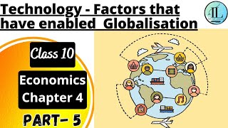 Technology  Globalisation and the Economy  Class 10 Economics Chapter 4 [upl. by Atnicaj]