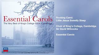 Choir of Kings College Cambridge  Rocking Carol Little Jesus Sweetly Sleep Official Audio [upl. by Nandor]