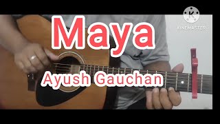 Maya  Ayush Gauchan  Fingerstyle Guitar Coverayushgauchan [upl. by Uird546]