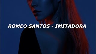 Romeo Santos  Imitadora LetraLyrics [upl. by Ribaj719]