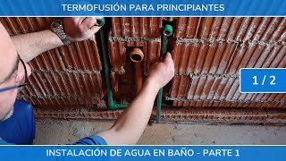 Termofusion para principiantes Baño principal  Parte 1 [upl. by Aay]