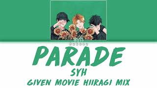 syh  Parade パレイド KanRomEng Lyrics歌詞 [upl. by Aisila]