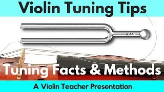 Violin Tutorial  Tuning Facts amp Methods  The 440 A Tuning Fork [upl. by Aile641]