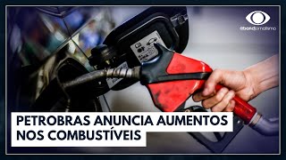 Petrobras anuncia aumento nos preços dos combustíveis  Jornal da Band [upl. by Ruffin]