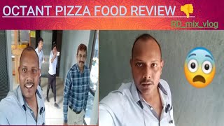 OCTANT PIZZA FOOD REVIEW 👎 VERY BAD EXPERIENCE [upl. by Gladstone268]