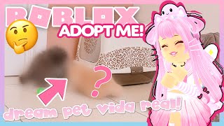 ADOPTO MIS DREAM PET DE ADOPT ME EN LA VIDA REAL TE LOS MUESTRO 🐱❓ ANIELICA [upl. by Xenia646]