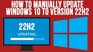 How to Manually Update Windows 10 to Version 22H2 [upl. by Bascio]