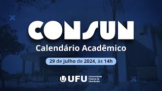 297  Reunião do Conselho Universitário sobre o Calendário Acadêmico da Graduação da UFU [upl. by Anairdna24]