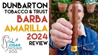 Dunbarton Tobacco amp Trust Barba Amarilla 2024 Cigar Review [upl. by Phillada]