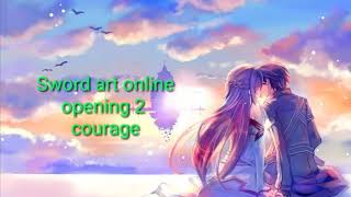 Courage sword art online liriklyrics Sao op 2 [upl. by Nikos]