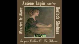 Arsène Lupin contre Herlock Sholmès  Maurice Leblanc  AudioBook FR [upl. by Azilef665]