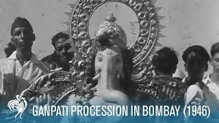 Ganpati aka Ganesha Procession In Bombay 1946  British Pathé [upl. by Abshier]