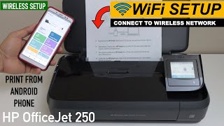 HP OfficeJet 250 Wireless Setup WiFi Setup Connect To wireless Network amp Print From Android Phone [upl. by Cullen]