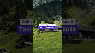 Delhi and Chandigarh to Manali Taxi Service call 8570011391 kasol manali taxi chandigarh delhi [upl. by Oeflein]