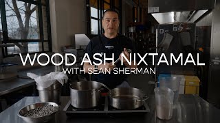 How To Nixtamalize With Wood Ash By The Sioux Chef AKA Sean Sherman of Owamni Restaurant [upl. by Letch]