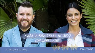 ¿Vale la pena creer en Dios con Daniel Habif  T2 Cap 6 La Magia del Caos [upl. by Innoj]