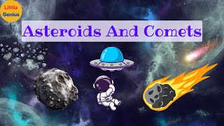 Asteroids and Comets for Kids Fun Facts About Space Rocks  Little Genius [upl. by Femi]