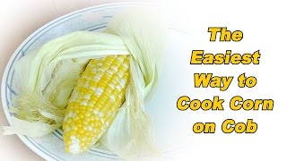 Easy Way to Cook Corn on Cob with microwave [upl. by Letnuhs]