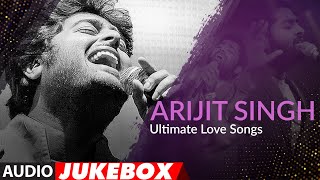 Arijit Singh Ultimate Love Songs  Jukebox  Top Bollywood Songs Of Arijit Singh  TSeries [upl. by Brunn]