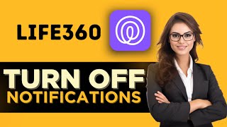 HOW TO TURN OFF NOTIFICATIONS ON LIFE360  FULL GUIDE [upl. by Ark]