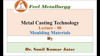 L  8  Moulding Materials Metal Casting Technology by SKJ [upl. by Schluter]