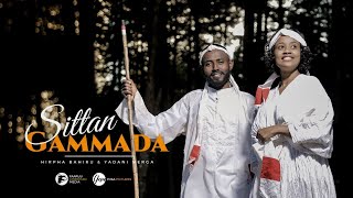 Sittan Gammada Hirpha Bahiru amp Yadeni Merga  New Official Music Videos  2021 [upl. by Pippy859]