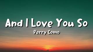 Perry Como  And I Love You So lyrics [upl. by Akerley68]