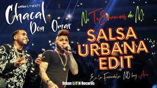 Chacal Don Omar  No Te Enamores De Mi  Salsa Urbana Edit 2024 [upl. by Nauaj499]