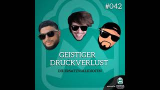 Geistiger Druckverlust 042  Die Ersatzvollidioten feat Digga Was [upl. by Nallek]