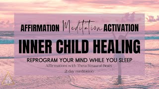 Inner Child Healing Meditation  Reprogram Your Mind with You Are Affirmations While You Sleep [upl. by Eblehs]