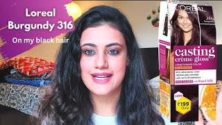 How to color your hair at Home  Loreal Casting Creme Gloss  Burgundy 316 Plum shade on Black Hair [upl. by Orutra]