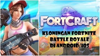 Bahas Fortcraft dari Netease Kloningan Fortnite Battle Royale AndroidiOS [upl. by Simonne]