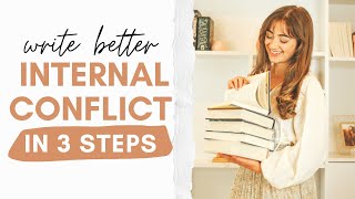 How to Write Better INTERNAL CONFLICT 3 steps [upl. by Amsed17]