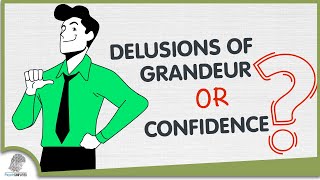 Delusions Of Grandeur VS Confidence [upl. by Eecal]