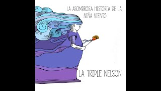 La Triple Nelson  La asombrosa historia de la niña viento 2020 [upl. by French]