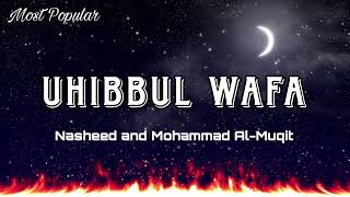 Uhibbul Wafa Nasheed Mohammad Al Muqit [upl. by Paige]