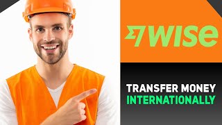 How to Transfer Money Internationally Using Wise formerly TransferWise 2024 [upl. by Willing]