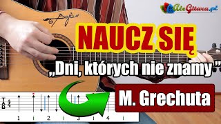 Marek Grechuta  Dni których nie znamy  Gitara krok po kroku 1215  Poziom 2 [upl. by Inattyrb]